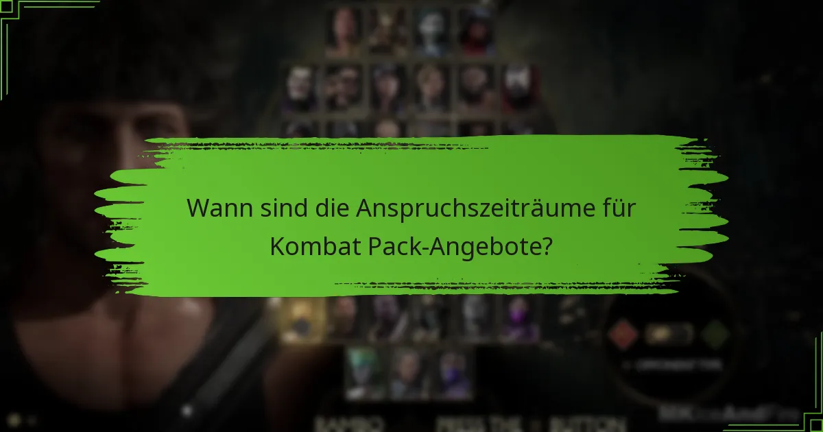 Wie beanspruche ich die Kombat Pack-Angebote?