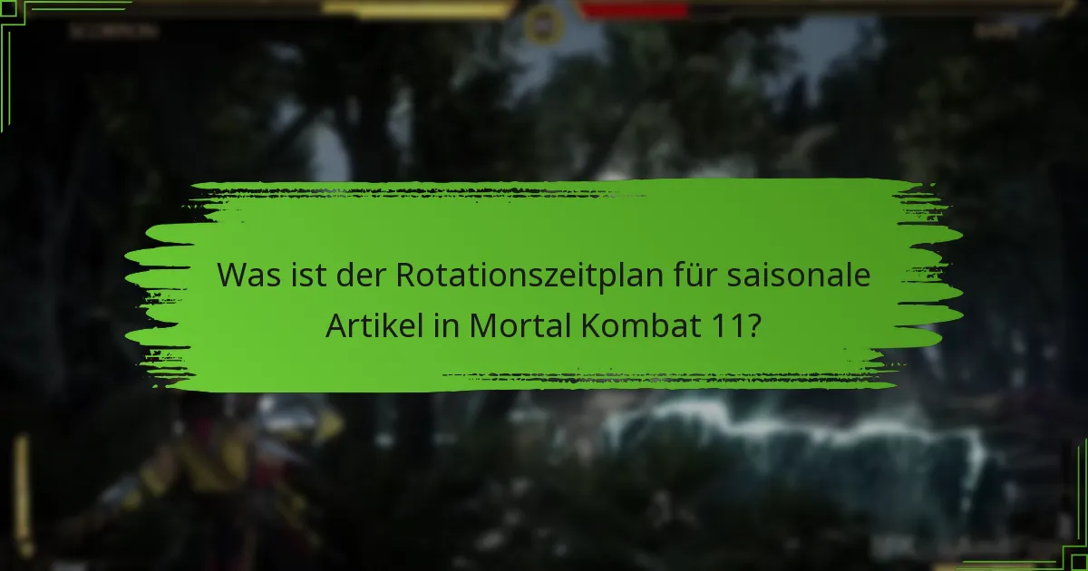 Welche Arten von saisonalen Artikeln sind in Mortal Kombat 11 verfügbar?