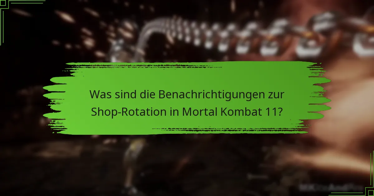 Wie kann ich über die Shop-Rotationen in Mortal Kombat 11 informiert bleiben?