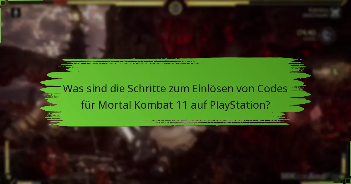 Welche Arten von Codes können für Mortal Kombat 11 eingelöst werden?