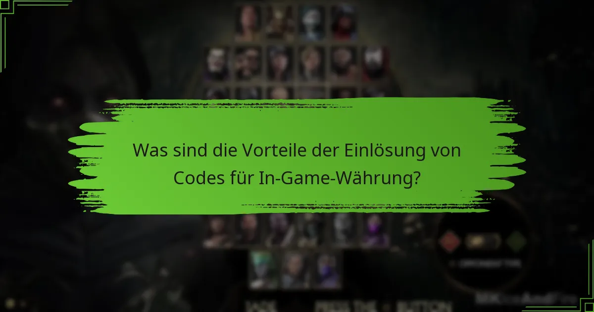 Was sind die Vorteile der Einlösung von Codes für In-Game-Währung?