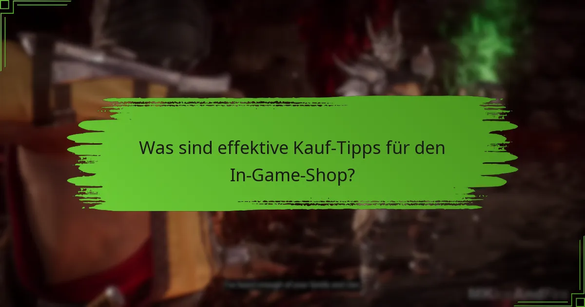 Was sind effektive Kauf-Tipps für den In-Game-Shop?