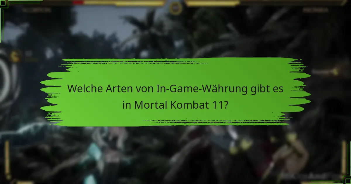 Wie können Spieler In-Game-Währung in Mortal Kombat 11 verdienen?