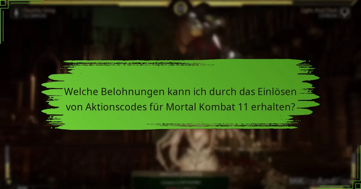 Welche Aktionscodes bieten den besten Wert für Mortal Kombat 11?