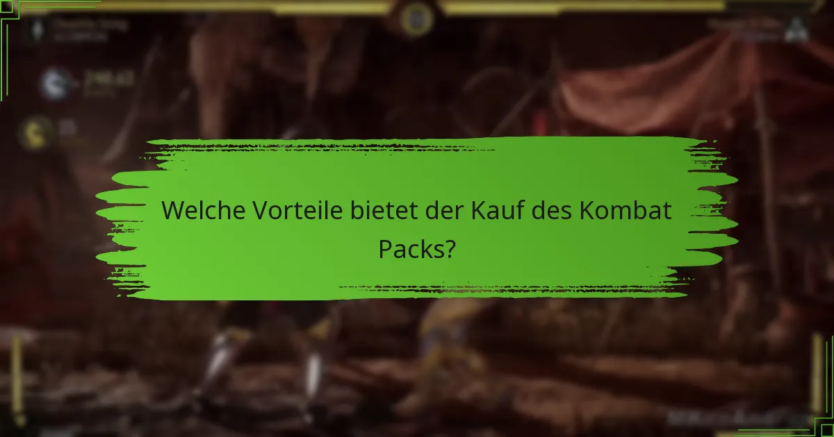Welche Vorteile bietet der Kauf des Kombat Packs?