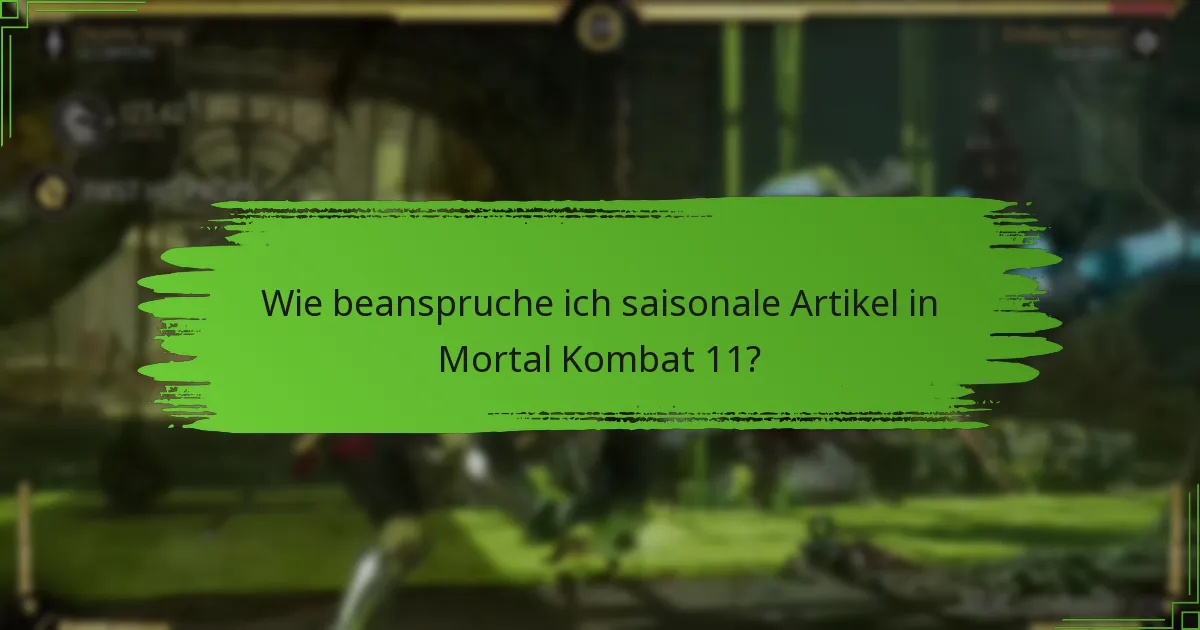 Wie lange sind saisonale Artikel zum Beanspruchen verfügbar?