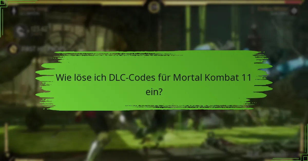Wo finde ich meine DLC-Codes für Mortal Kombat 11?